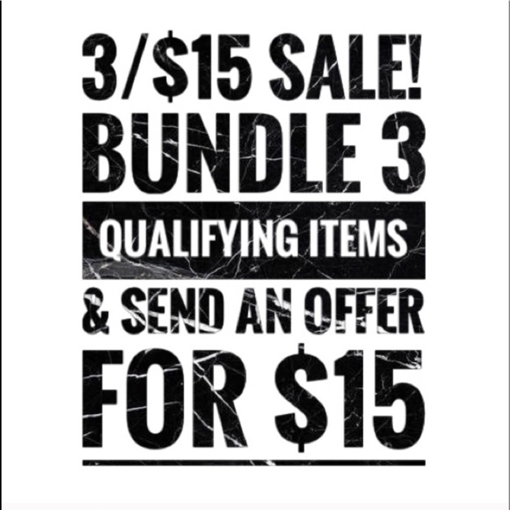 Bundle 3 of any 3/$15 items & make the $15 offer!